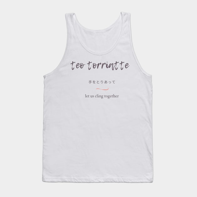 Teo Torriatte - Let Us Cling Together Tank Top by OzInke